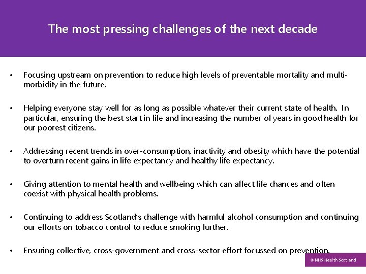The most pressing challenges of the next decade • Focusing upstream on prevention to