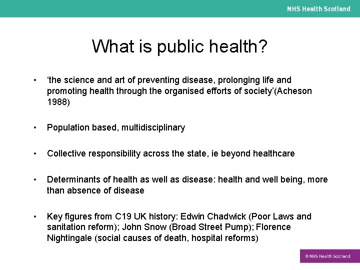 What is public health? • ‘the science and art of preventing disease, prolonging life