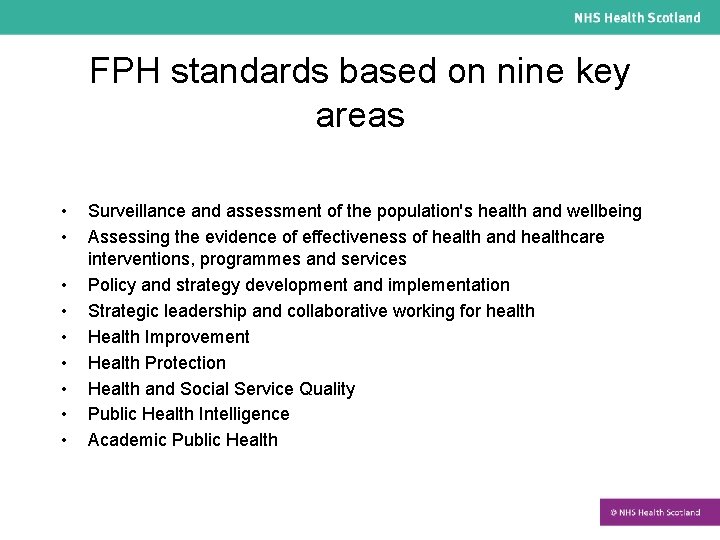 FPH standards based on nine key areas • • • Surveillance and assessment of