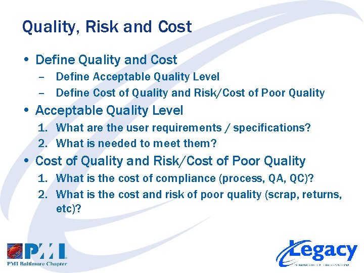 Quality, Risk and Cost • Define Quality and Cost – Define Acceptable Quality Level