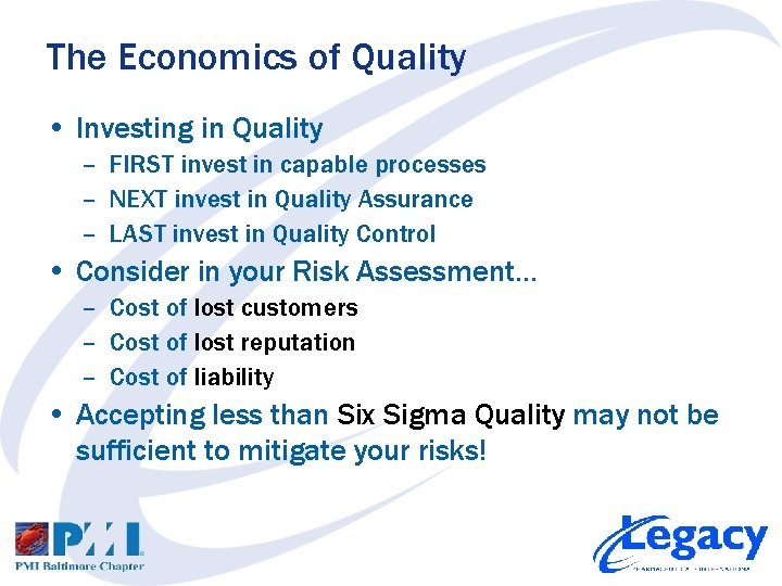 The Economics of Quality • Investing in Quality – FIRST invest in capable processes