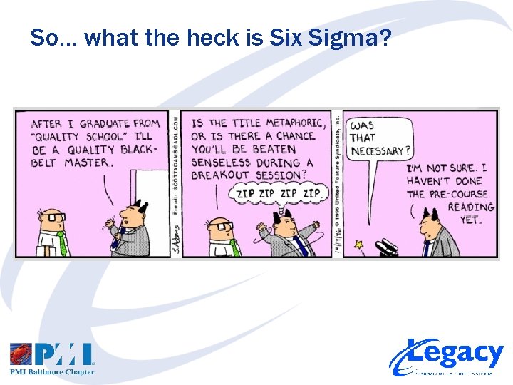 So… what the heck is Six Sigma? 