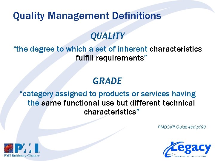 Quality Management Definitions QUALITY “the degree to which a set of inherent characteristics fulfill