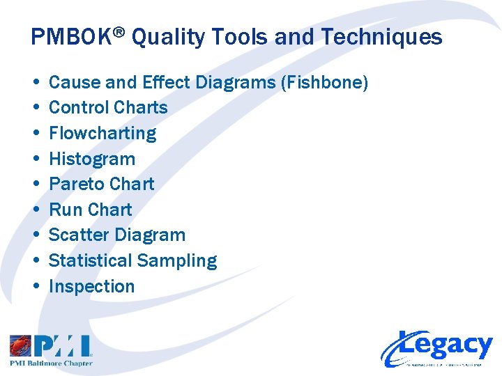 PMBOK® Quality Tools and Techniques • Cause and Effect Diagrams (Fishbone) • Control Charts