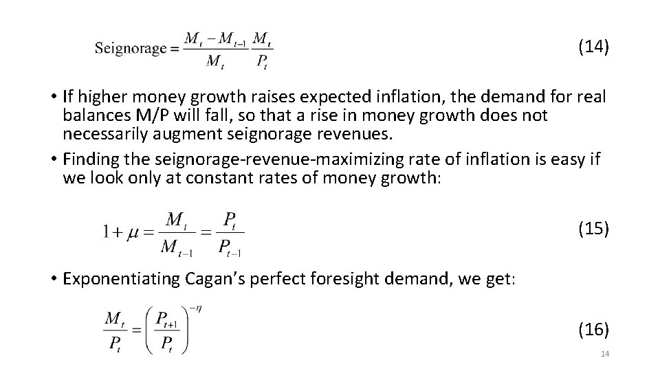 (14) • If higher money growth raises expected inflation, the demand for real balances