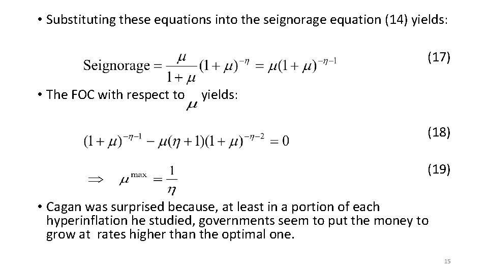  • Substituting these equations into the seignorage equation (14) yields: (17) • The