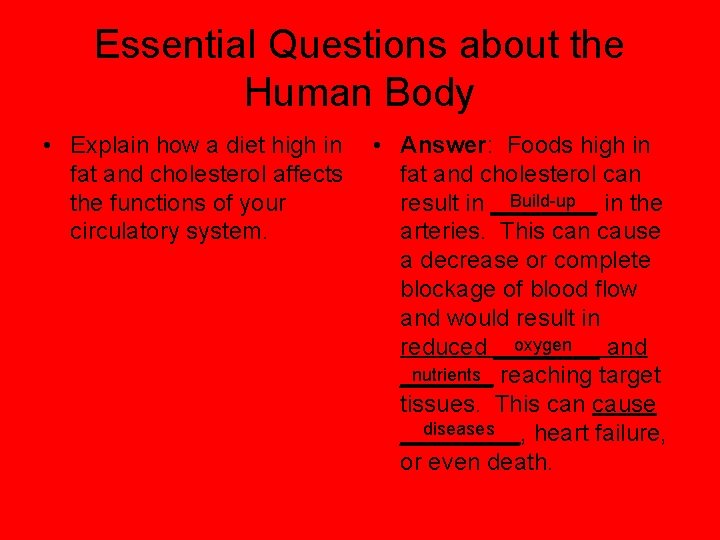 Essential Questions about the Human Body • Explain how a diet high in fat