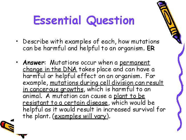 Essential Question • Describe with examples of each, how mutations can be harmful and