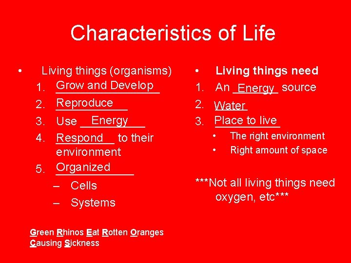 Characteristics of Life • Living things (organisms) and Develop 1. Grow ________ 2. Reproduce