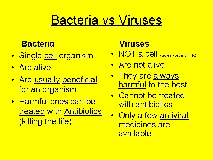 Bacteria vs Viruses • • _______ Bacteria Single cell organism Are alive Are usually