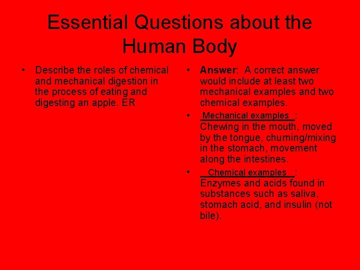 Essential Questions about the Human Body • Describe the roles of chemical and mechanical
