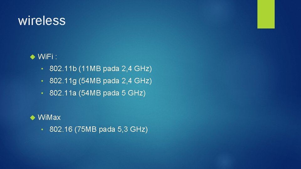 wireless Wi. Fi : • 802. 11 b (11 MB pada 2, 4 GHz)
