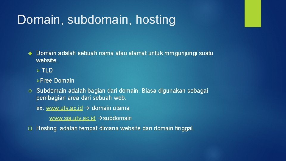 Domain, subdomain, hosting Domain adalah sebuah nama atau alamat untuk mrngunjungi suatu website. Ø