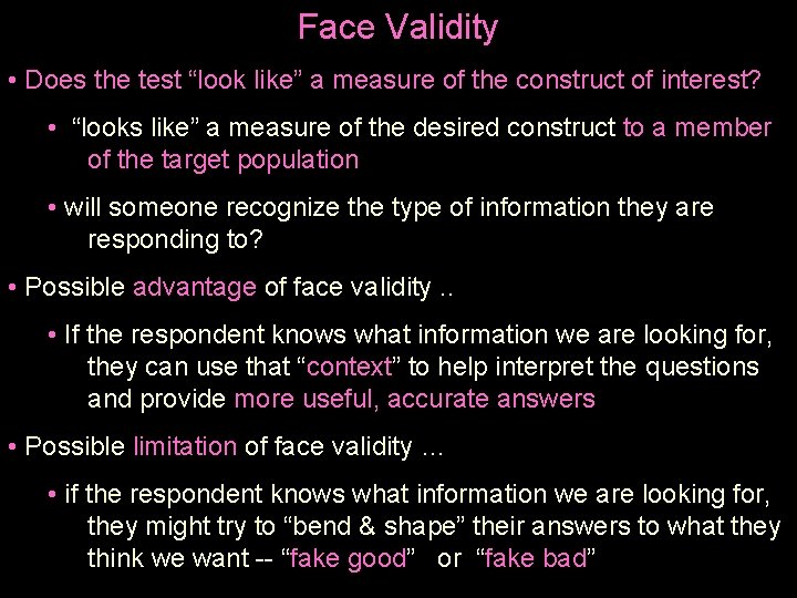Face Validity • Does the test “look like” a measure of the construct of