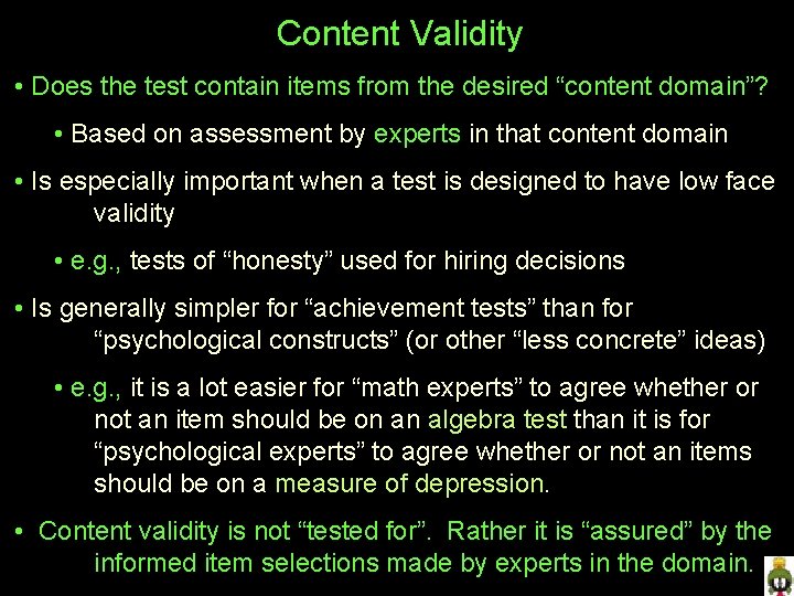 Content Validity • Does the test contain items from the desired “content domain”? •