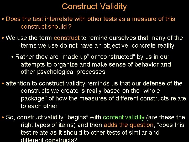 Construct Validity • Does the test interrelate with other tests as a measure of