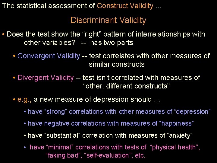 The statistical assessment of Construct Validity … Discriminant Validity • Does the test show