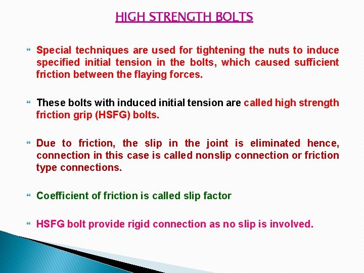 HIGH STRENGTH BOLTS Special techniques are used for tightening the nuts to induce specified