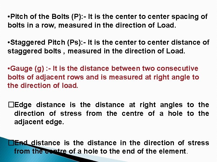  • Pitch of the Bolts (P): - It is the center to center