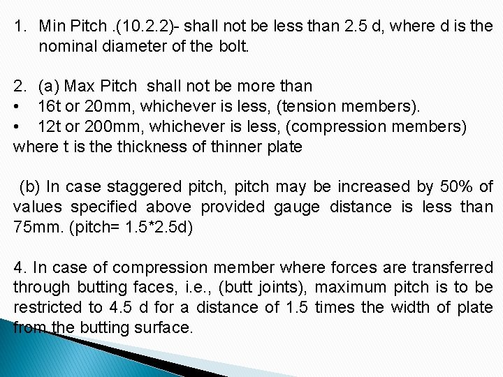 1. Min Pitch. (10. 2. 2)- shall not be less than 2. 5 d,