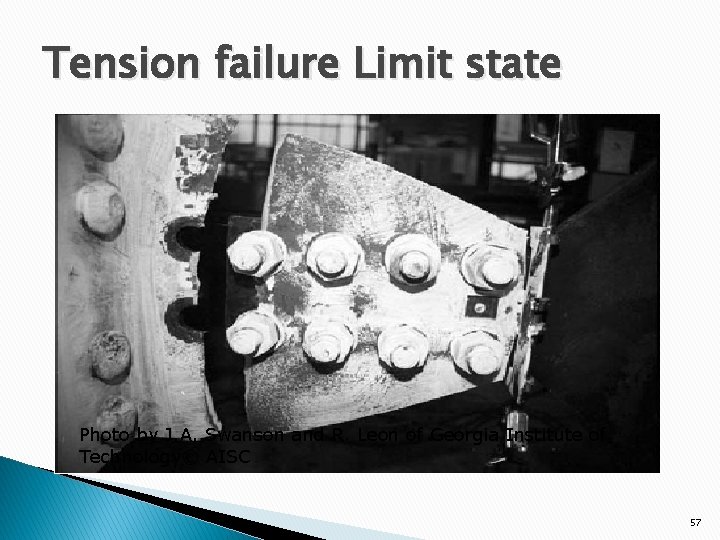 Tension failure Limit state Photo by J. A. Swanson and R. Leon of Georgia