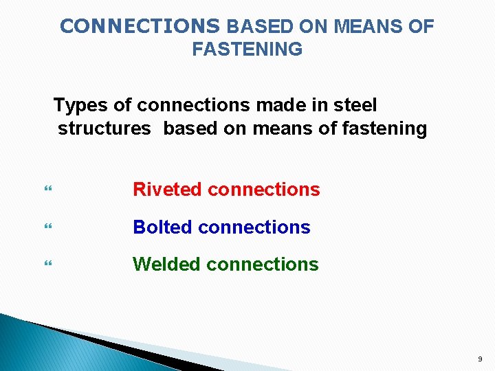 CONNECTIONS BASED ON MEANS OF FASTENING Types of connections made in steel structures based