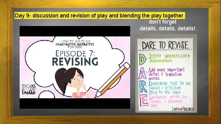 Day 9 - discussion and revision of play and blending the play together don’t