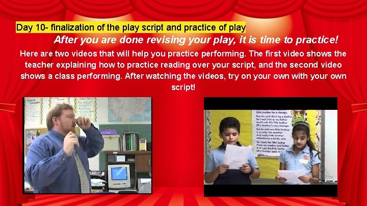 Day 10 - finalization of the play script and practice of play After you