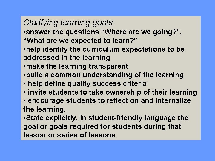 Clarifying learning goals: • answer the questions “Where are we going? ”, “What are