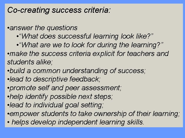 Co-creating success criteria: • answer the questions • “What does successful learning look like?