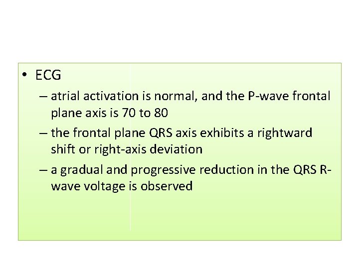  • ECG – atrial activation is normal, and the P-wave frontal plane axis