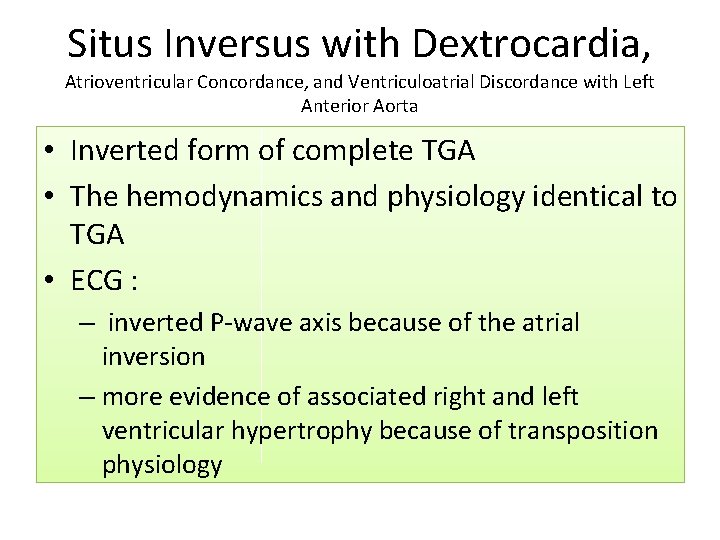 Situs Inversus with Dextrocardia, Atrioventricular Concordance, and Ventriculoatrial Discordance with Left Anterior Aorta •