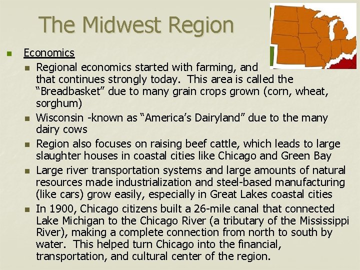 The Midwest Region n Economics n Regional economics started with farming, and that continues