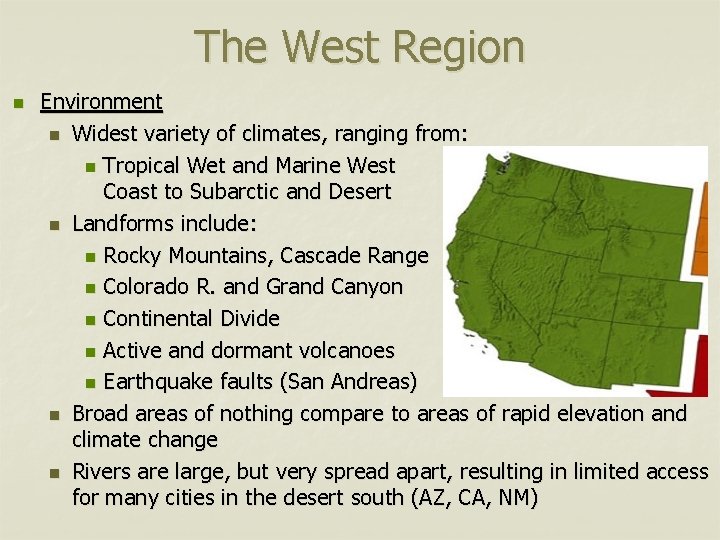 The West Region n Environment n Widest variety of climates, ranging from: n Tropical