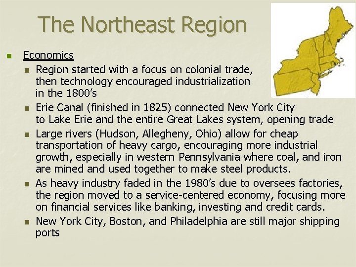 The Northeast Region n Economics n Region started with a focus on colonial trade,