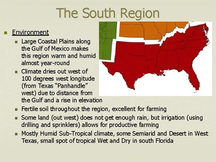 The South Region n Environment n n n Large Coastal Plains along the Gulf