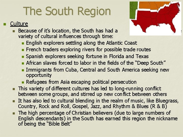 The South Region n Culture n n Because of it’s location, the South has