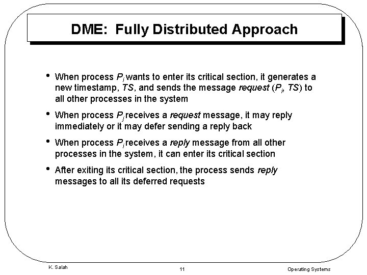 DME: Fully Distributed Approach • When process Pi wants to enter its critical section,