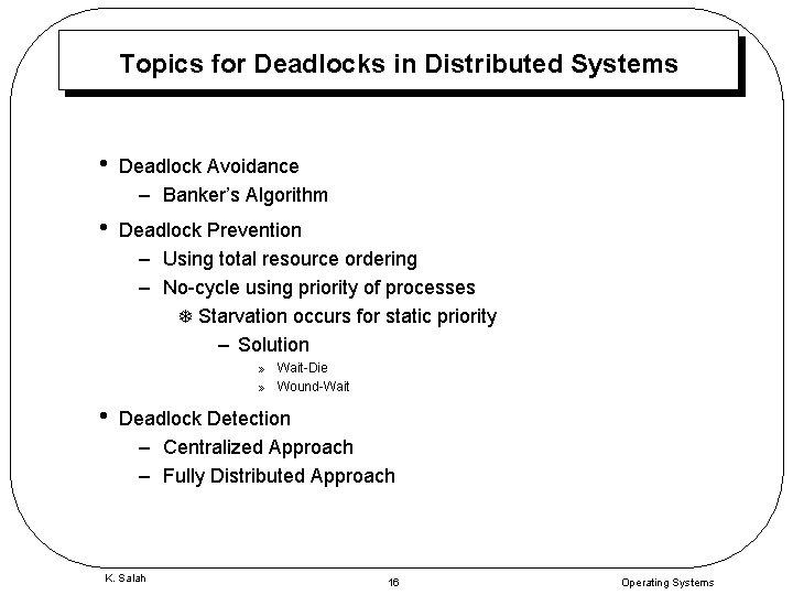 Topics for Deadlocks in Distributed Systems • Deadlock Avoidance – Banker’s Algorithm • Deadlock