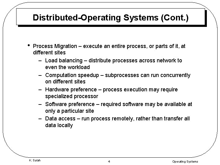 Distributed-Operating Systems (Cont. ) • Process Migration – execute an entire process, or parts