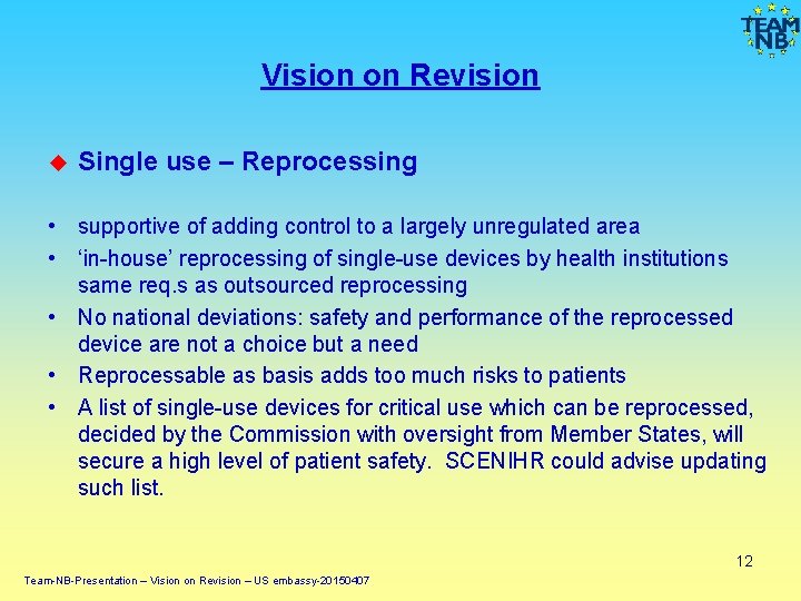 Vision on Revision Single use – Reprocessing • supportive of adding control to a Vision on Revision Single use – Reprocessing • supportive of adding control to a