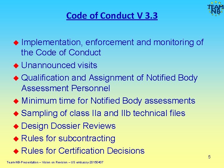 Code of Conduct V 3. 3 Implementation, enforcement and monitoring of the Code of Code of Conduct V 3. 3 Implementation, enforcement and monitoring of the Code of