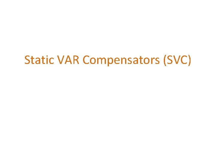 Static VAR Compensators (SVC) 