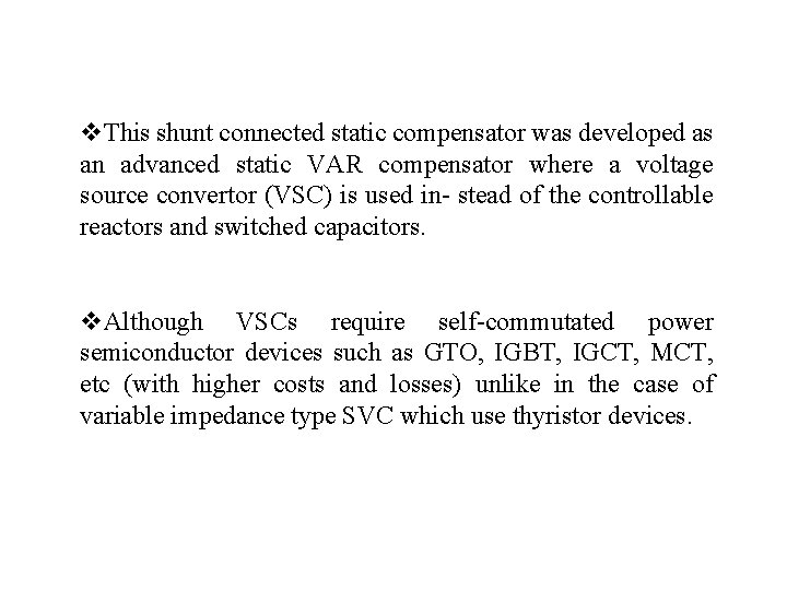 v. This shunt connected static compensator was developed as an advanced static VAR compensator