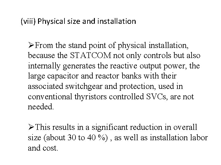 (viii) Physical size and installation ØFrom the stand point of physical installation, because the