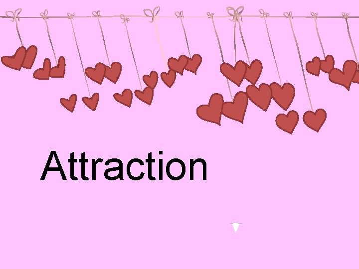 Attraction 