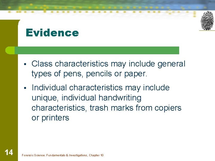 Evidence 14 § Class characteristics may include general types of pens, pencils or paper.