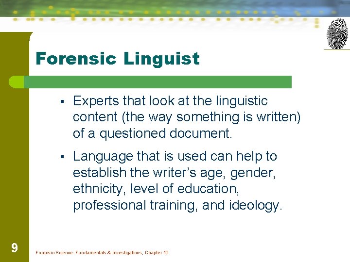 Forensic Linguist 9 § Experts that look at the linguistic content (the way something
