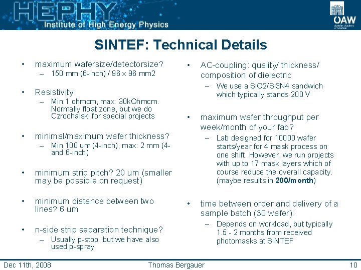 SINTEF: Technical Details • maximum wafersize/detectorsize? – 150 mm (6 -inch) / 96 x