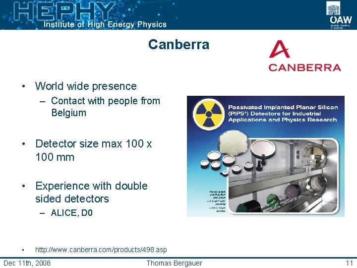 Canberra • World wide presence – Contact with people from Belgium • Detector size